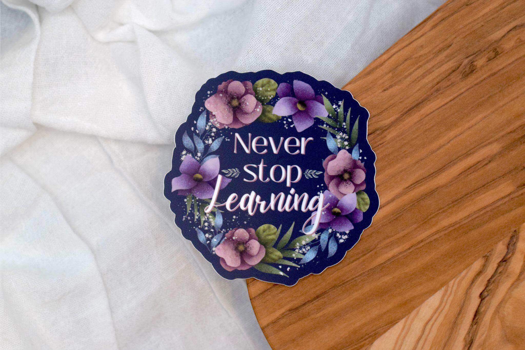 Never Stop Learning Sticker - 2"x2" - Winks Design Studio,LLC