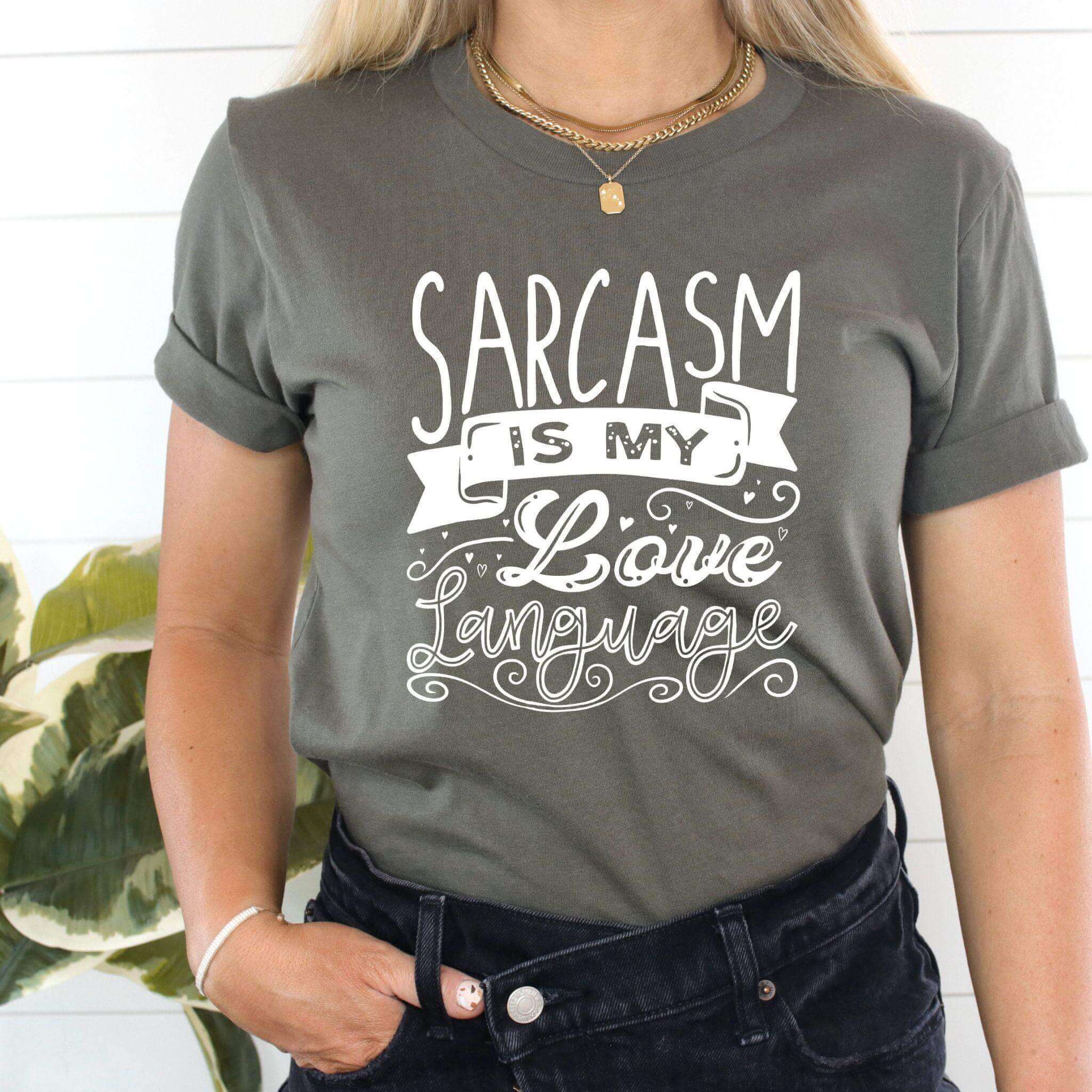 Sarcasm is My Love Language - Winks Design Studio,LLC