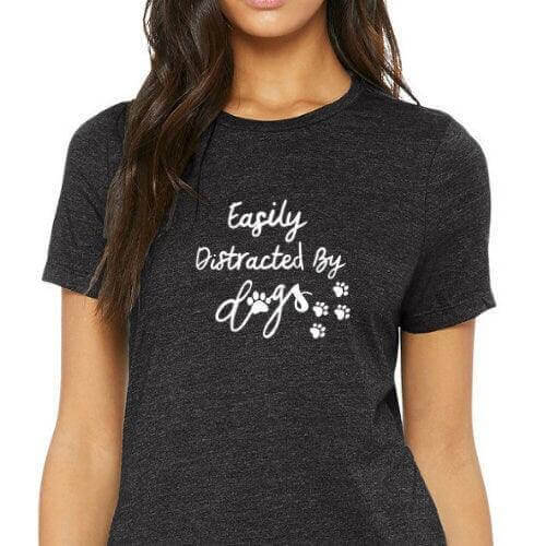 Easily Distracted By Dogs T-shirt - Winks Design Studio,LLC