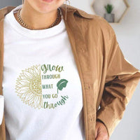 Women’s Sunflower Shirt- Grow Through What You Go Through - Winks Design Studio,LLC