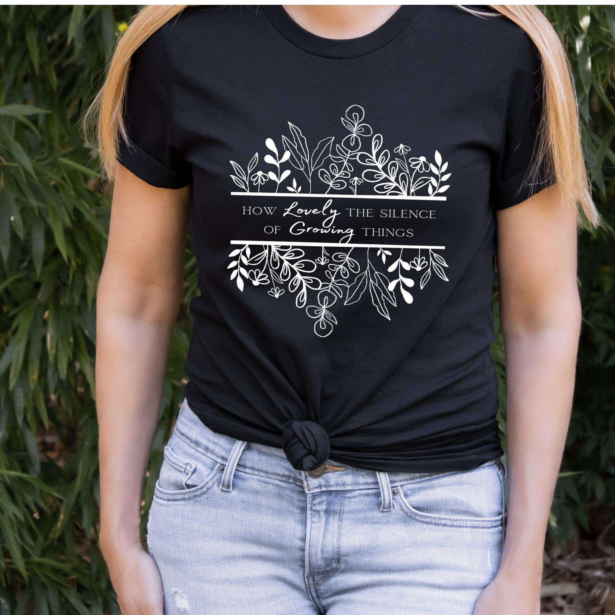Botanical Line Drawing, Minimalist Flower Print Shirt, Garden Quotes, Gardeners Gift,  How Lovely the Silence of Growing Things - Winks Design Studio,LLC